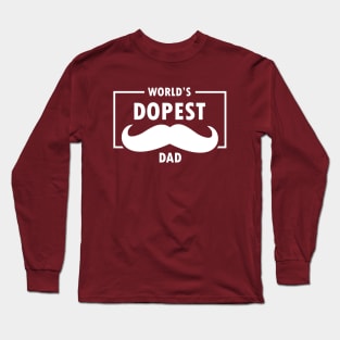 World's Dopest Dad Mustache Ideology Handlebar Mustache Fathers Day Funny Dad Long Sleeve T-Shirt